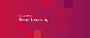 Jahresrückblick 2025-Steuerberatung